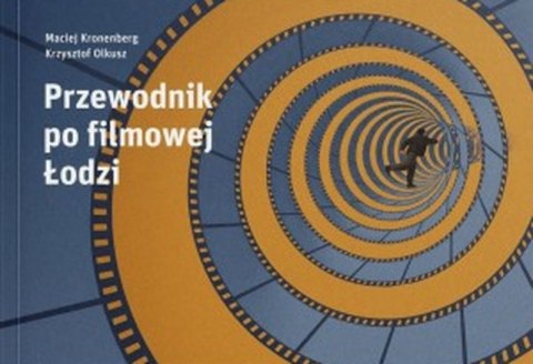 Przewodnik po filmowej Łodzi Przewodnik po filmowej Łodzi