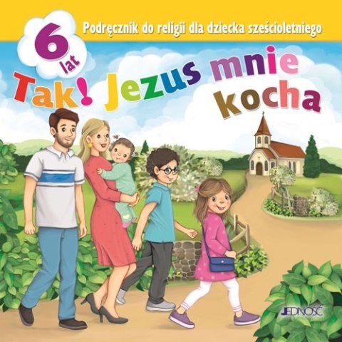 Religia Tak! Jezus mnie kocha podręcznik dla dziecka 6-letniego Religia Tak! Jezus mnie kocha podręcznik dla dziecka 6-letniego