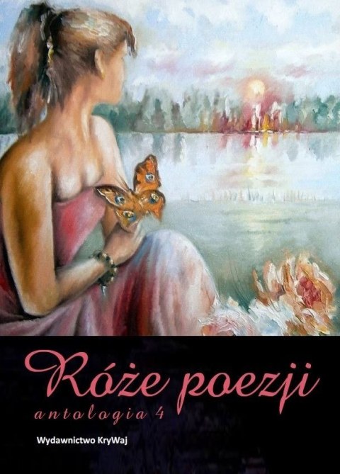 Róże poezji Antologia. Tom 4 Róże poezji Antologia. Tom 4