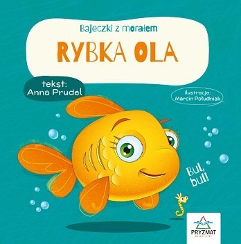 Rybka Ola. Bajeczki z morałem Rybka Ola. Bajeczki z morałem