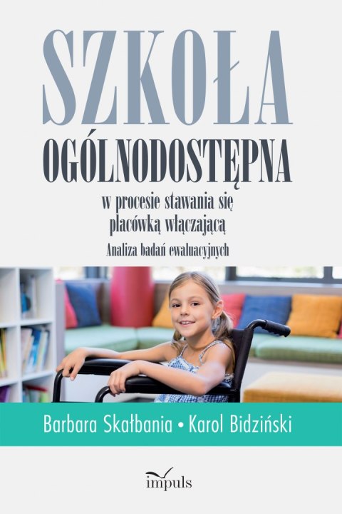 Szkoła ogólnodostępna w procesie stawania się placówką włączającą Szkoła ogólnodostępna w procesie stawania się placówką włączającą