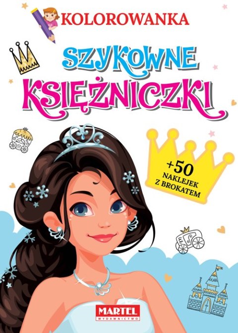 Szykowne księżniczki. Kolorowanka z naklejkami Szykowne księżniczki. Kolorowanka z naklejkami