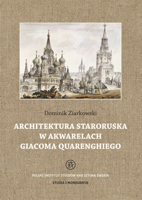 Architektura staroruska w akwarelach Giacoma Quarenghiego Architektura staroruska w akwarelach Giacoma Quarenghiego