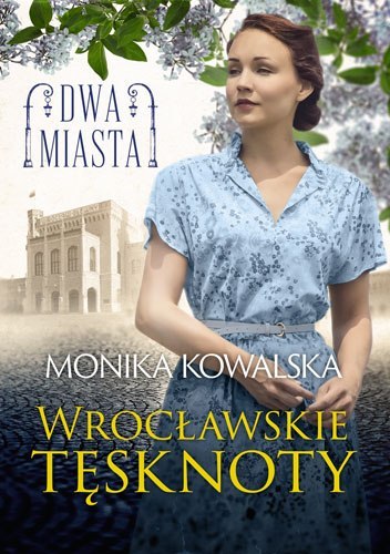 Dwa miasta. Wrocławskie tęsknoty Dwa miasta. Wrocławskie tęsknoty