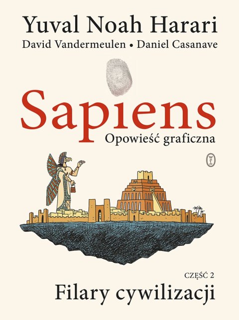 Filary cywilizacji. Sapiens. Opowieść graficzna. Tom 2 Filary cywilizacji. Sapiens. Opowieść graficzna. Tom 2