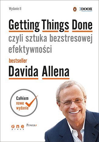 Getting things done czyli sztuka bezstresowej efektywności wyd. 2 Getting things done czyli sztuka bezstresowej efektywności wyd. 2