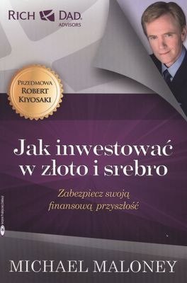 Jak inwestować w złoto i srebro Jak inwestować w złoto i srebro