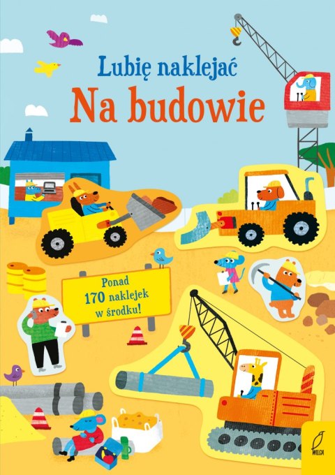Na budowie. Lubię naklejać Na budowie. Lubię naklejać