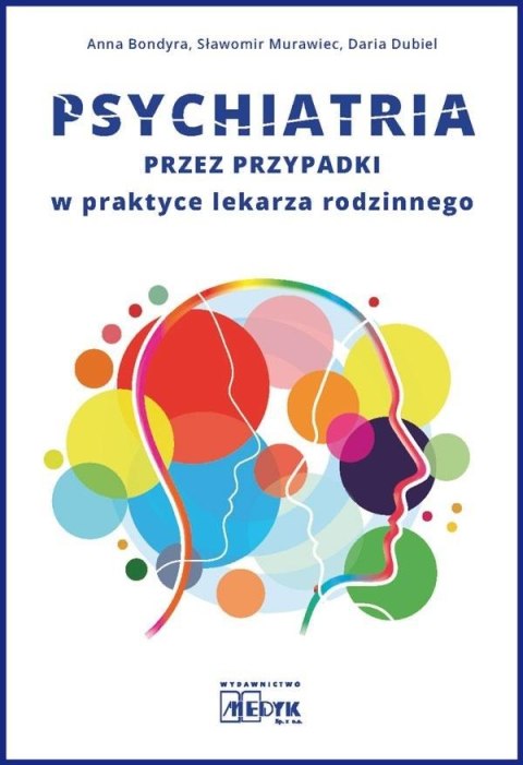 Psychiatria przez przypadki w praktyce lekarz rodzinnego Psychiatria przez przypadki w praktyce lekarz rodzinnego