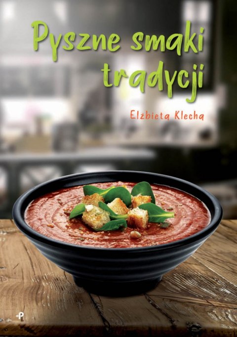 Pyszne smaki tradycji Pyszne smaki tradycji