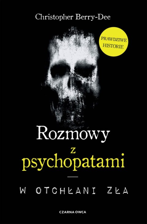 Rozmowy z psychopatami. W otchłani zła wyd. 2022 Rozmowy z psychopatami. W otchłani zła wyd. 2022