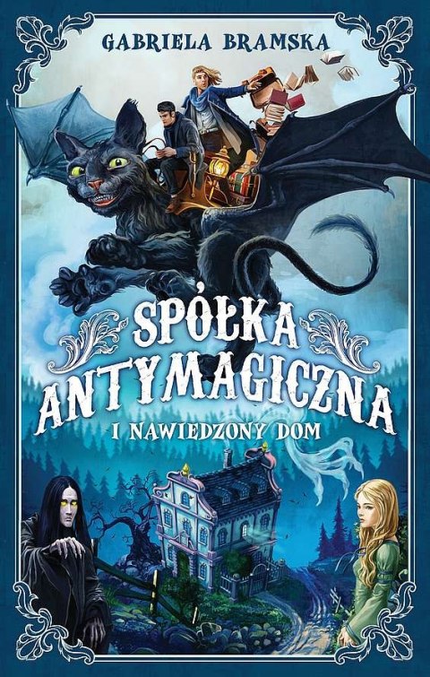 Spółka Antymagiczna i nawiedzony dom. Tom 1 Spółka Antymagiczna i nawiedzony dom. Tom 1