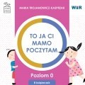 To ja ci mamo poczytam Poziom 0 To ja ci mamo poczytam Poziom 0