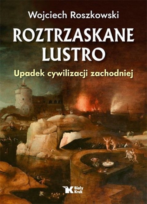 Upadek cywilizacji zachodniej. Roztrzaskane lustro. Tom 1 Upadek cywilizacji zachodniej. Roztrzaskane lustro. Tom 1