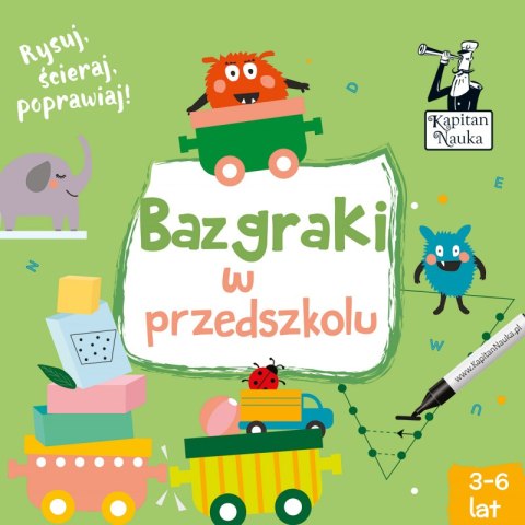 Bazgraki w przedszkolu. Kapitan Nauka. wyd. 2 Bazgraki w przedszkolu. Kapitan Nauka. wyd. 2