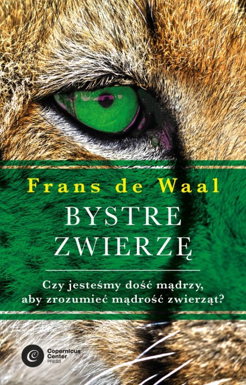 Bystre zwierzę. Czy jesteśmy dość mądrzy, aby zrozumieć bystrość zwierząt? wyd. 3 Bystre zwierzę. Czy jesteśmy dość mądrzy, aby zrozumieć bystrość zwierząt? wyd. 3