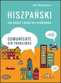Hiszpański Jak mówić i pisać bez problemów Hiszpański Jak mówić i pisać bez problemów