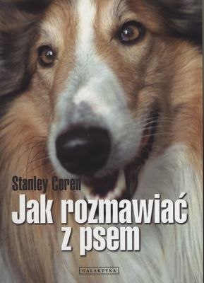 Jak rozmawiać z psem wyd. 2018 Jak rozmawiać z psem wyd. 2018
