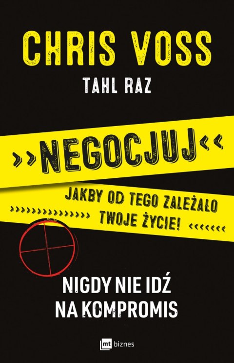 Negocjuj jakby od tego zależało twoje życie nigdy nie idź na kompromis Negocjuj jakby od tego zależało twoje życie nigdy nie idź na kompromis