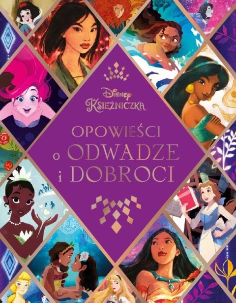 Opowieści o odwadze i dobroci. Disney Księżniczka Opowieści o odwadze i dobroci. Disney Księżniczka