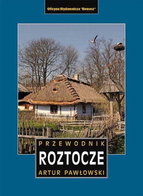 Roztocze polskie i ukraińskie. Przewodnik wyd. 4 Roztocze polskie i ukraińskie. Przewodnik wyd. 4