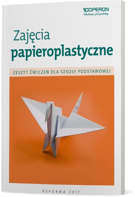 Technika zeszyt ćwiczeń zajęcia papieroplastyczne szkoła podstawowa Technika zeszyt ćwiczeń zajęcia papieroplastyczne szkoła podstawowa