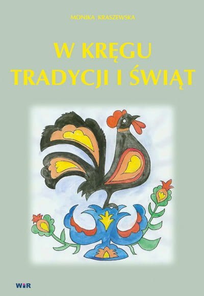 W kręgu tradycji i świąt W kręgu tradycji i świąt