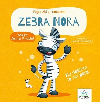 Zebra Nora. Bajeczki z morałem Zebra Nora. Bajeczki z morałem