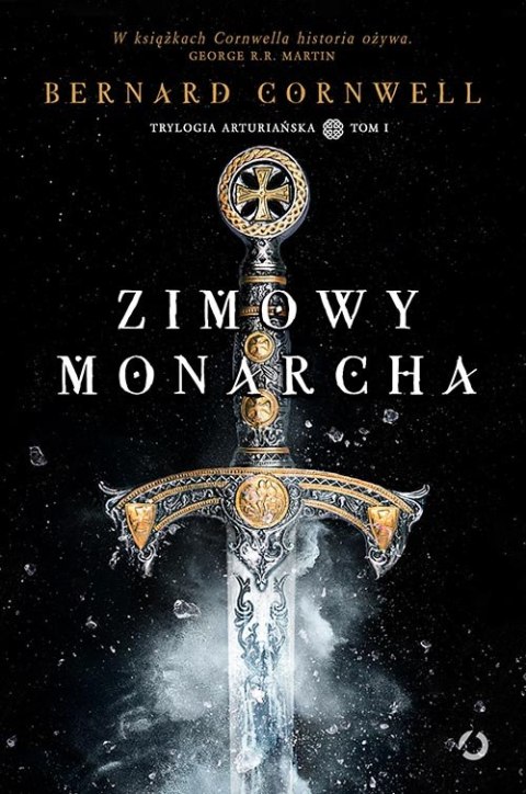 Zimowy monarcha trylogia arturiańska Tom 1 Zimowy monarcha trylogia arturiańska Tom 1