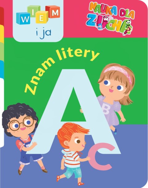 Znam litery. Nauka dla zucha. Wiem i ja Znam litery. Nauka dla zucha. Wiem i ja
