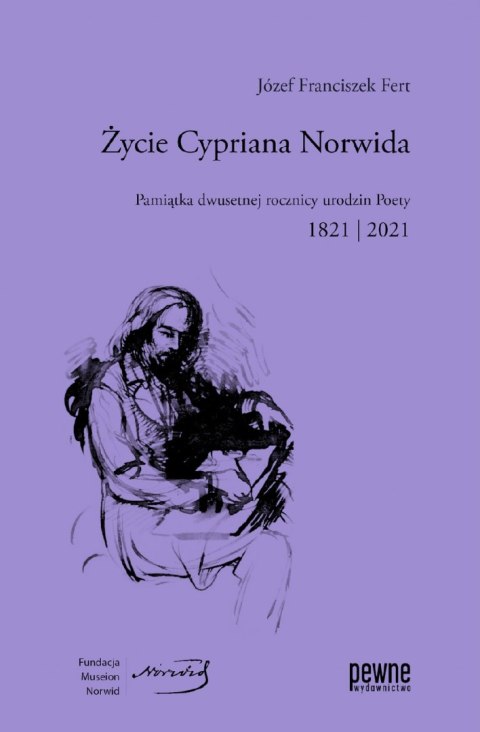 Życie Cypriana Norwida Życie Cypriana Norwida
