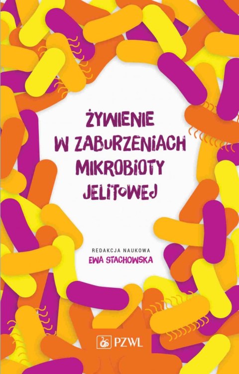 Żywienie w zaburzeniach mikrobioty jelitowej Żywienie w zaburzeniach mikrobioty jelitowej