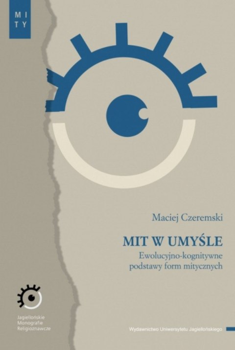 Mit w umyśle. Ewolucyjno-kognitywne podstawy form mitycznych Mit w umyśle. Ewolucyjno-kognitywne podstawy form mitycznych