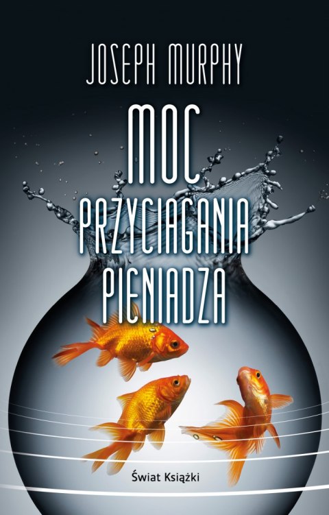 Moc przyciągania pieniądza Moc przyciągania pieniądza