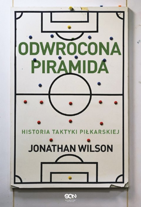 Odwrócona piramida. Historia taktyki piłkarskiej Odwrócona piramida. Historia taktyki piłkarskiej