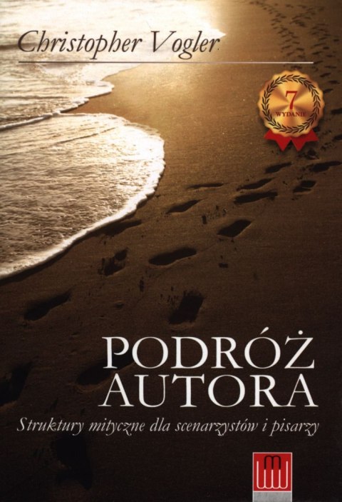 Podróż autora. Struktury mityczne dla scenarzystów i pisarzy wyd. 9 Podróż autora. Struktury mityczne dla scenarzystów i pisarzy wyd. 9