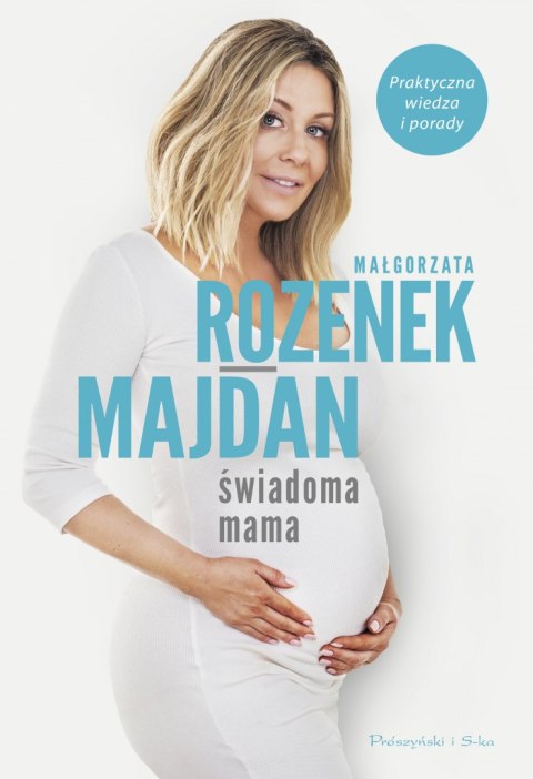 Świadoma mama. Praktyczna wiedza i porady17 Świadoma mama. Praktyczna wiedza i porady17