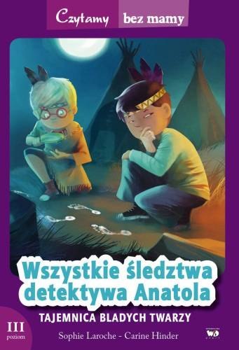 Tajemnica bladych twarzy wszystkie śledztwa detektywa anatola czytamy bez mamy poziom 3 Tajemnica bladych twarzy wszystkie śledztwa detektywa anatola czytamy bez mamy poziom 3