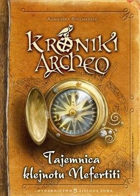 Tajemnica klejnotu nefertiti Kroniki Archeo Tom 1 Tajemnica klejnotu nefertiti Kroniki Archeo Tom 1