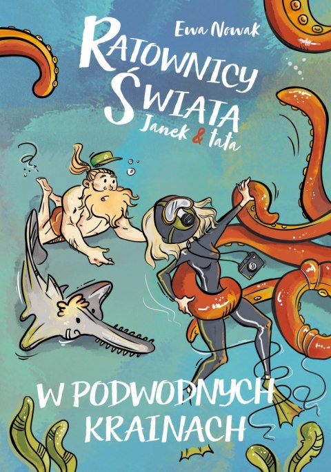 W podwodnych krainach. Ratownicy świata. Janek i tata W podwodnych krainach. Ratownicy świata. Janek i tata