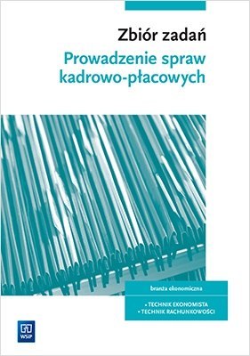 Zbiór zadań do nauki zawodu technik ekonomista i technik rachunkowości. Kwalifikacja EKA.05. Szkoły ponadgimnazjalne i ponadpods Zbiór zadań do nauki zawodu technik ekonomista i technik rachunkowości. Kwalifikacja EKA.05. Szkoły ponadgimnazjalne i ponadpods