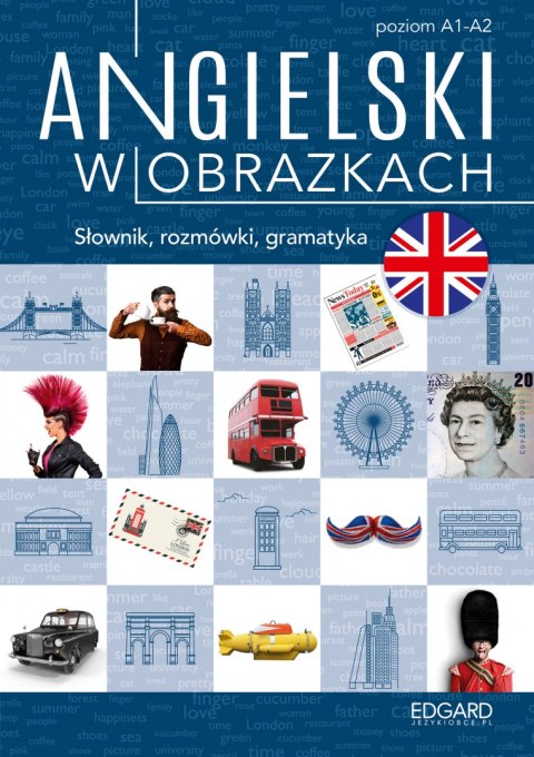 Angielski w obrazkach. Słówka, rozmówki, gramatyka. Poziom A1-A2 wyd. 2 Angielski w obrazkach. Słówka, rozmówki, gramatyka. Poziom A1-A2 wyd. 2