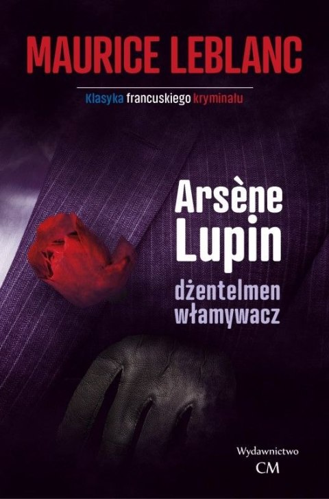 Arsene Lupin, dżentelmen włamywacz wyd. 3 Arsene Lupin, dżentelmen włamywacz wyd. 3