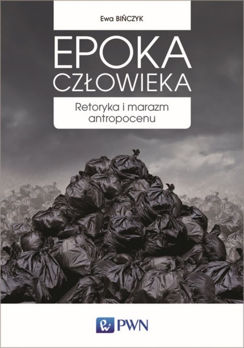 Epoka człowieka retoryka i marazm antropocenu Epoka człowieka retoryka i marazm antropocenu