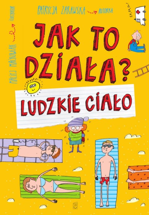 Ludzkie ciało. Jak to działa? Ludzkie ciało. Jak to działa?