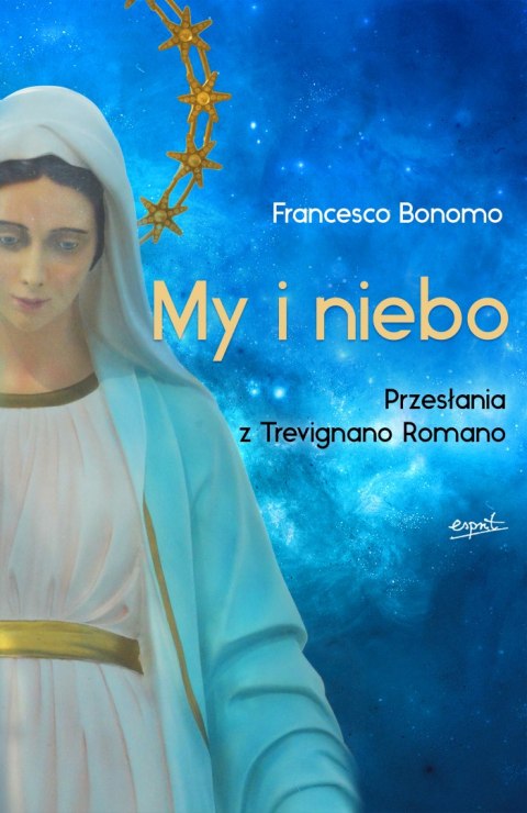 My i niebo. Przesłania z Trevignano Romano My i niebo. Przesłania z Trevignano Romano