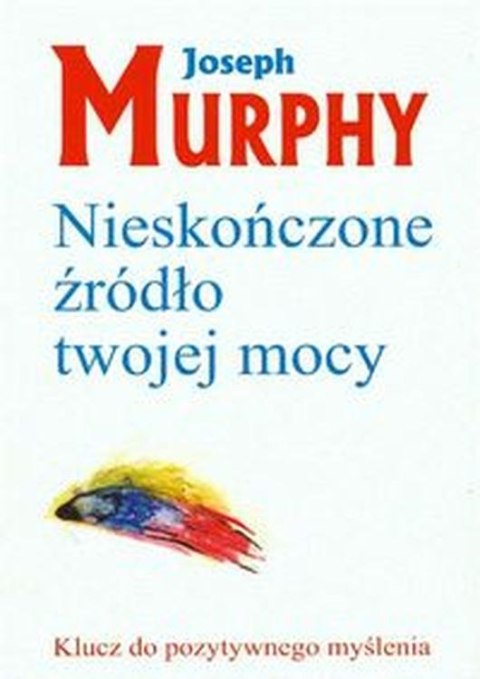 Nieskończone źródło twojej mocy Nieskończone źródło twojej mocy