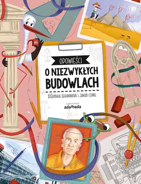 Opowieści o niezwykłych budowlach Opowieści o niezwykłych budowlach