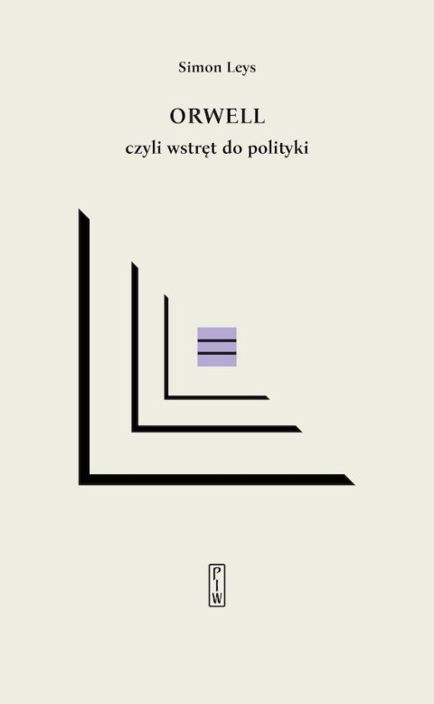 Orwell czyli wstręt do polityki Orwell czyli wstręt do polityki