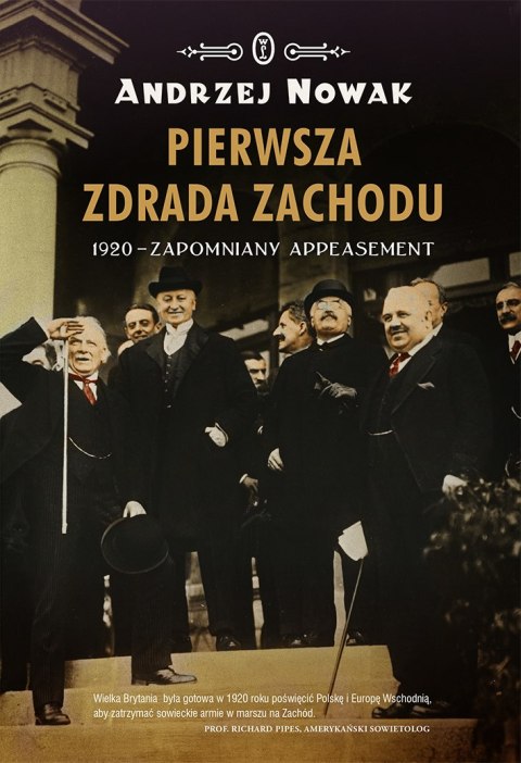 Pierwsza zdrada Zachodu. 1920 - zapomniany appeasement Pierwsza zdrada Zachodu. 1920 - zapomniany appeasement